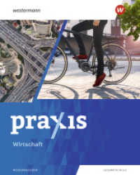 Praxis Wirtschaft - Ausgabe 2023 für Gesamtschulen in Niedersachsen : Schulbuch 8 - 10 (Praxis - Wirtschaft 1) （2023. 320 S. 267.00 mm）