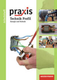 Praxis - Ausgabe 2011 : Arbeitsheft Energie und Technik (Praxis - Technik 4) （2012. 48 S. m. farb. Abb. 297.00 mm）