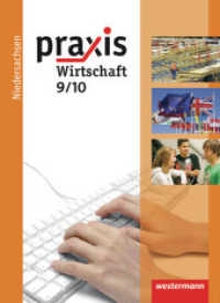Praxis Wirtschaft - Ausgabe 2009 für das Grundniveau in Niedersachsen : Schülerband 9 / 10 (Praxis - Wirtschaft 3) （2010. 168 S. 267.00 mm）