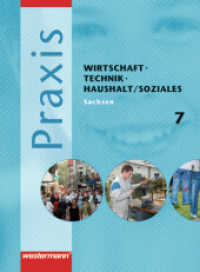 Praxis - WTH / Soziales: Wirtschaft / Technik / Haushalt und Soziales für die Oberschulen in Sachsen- Ausgabe 2008 : Schülerband 7 (Praxis - WTH / Soziales 1) （2008. 144 S. 265.00 mm）