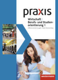 Praxis WBS - Differenzierende Ausgabe 2016 für Baden-Württemberg : Wirtschaft/Berufs- und Studienorientierung  Schulbuch 1 (7./8. Schuljahr) (Praxis - WBS 1) （Nachdr. 2017. 240 S. m. Abb. 267.00 mm）