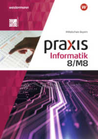 Praxis Informatik - Ausgabe 2020 für Mittelschulen in Bayern : Schulbuch 8/M8 (Praxis Informatik 6) （2022. 80 S. 297.00 mm）