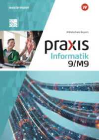 Praxis Informatik - Ausgabe 2020 für Mittelschulen in Bayern : Schulbuch 9/M9 (Praxis Informatik 9) （2024. 76 S. 297.00 mm）