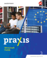 Praxis Wirtschaft Politik - Ausgabe 2023 für Nordrhein-Westfalen : Schulbuch 3 9./10. Schuljahr (Praxis Wirtschaft Politik) （2025. 320 S.）