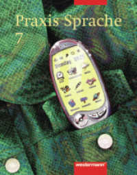 Praxis Sprache Ausgabe 2002 für Realschulen und Gesamtschulen : Schülerband 7 (Praxis Sprache 8) （Nachdr. 2006. 240 S. m. zahlr. farb. Illustr. 267.00 mm）