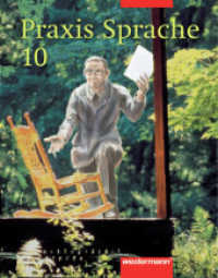 Praxis Sprache Ausgabe 2002 für Realschulen und Gesamtschulen : Schülerband 10 (Praxis Sprache 20) （2006. 255 S. m. zahlr. farb. Illustr. 265.00 mm）