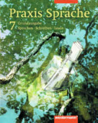 Praxis Sprache, Hauptschule. 7. Schuljahr, Grundausgabe : Sprechen, Schreiben, Lesen （Nachdr. 2006. 224 S. m. zahlr. meist farb. Illustr. 265 mm）