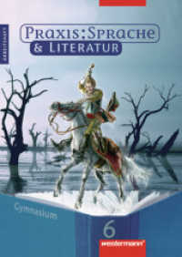 Praxis Sprache & Literatur - Sprach- und Lesebuch für Gymnasien : Arbeitsheft 6 (Praxis Sprache & Literatur 6) （2007. 80 S. m. zahlr. farb. Abb. 297.00 mm）