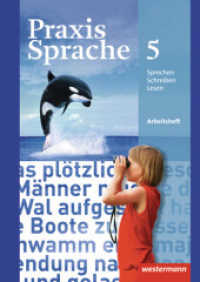 Praxis Sprache - Allgemeine Ausgabe 2010 : Arbeitsheft 5 (Praxis Sprache 2) （Nachdr. 2015. 88 S. m. zahlr. meist farb. Abb., Beil.: Lösungen.）