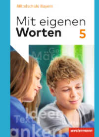 Mit eigenen Worten - Sprachbuch für bayerische Mittelschulen Ausgabe 2016 : Schulbuch 5 (Mit eigenen Worten 1) （2017. 304 S. m. zahlr. farb. Abb. 268.00 mm）