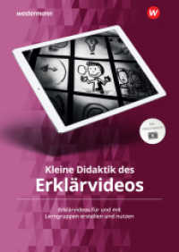 Kleine Didaktik des Erklärvideos : Erklärvideos für und mit Lerngruppen erstellen und nutzen. 5. bis 13. Schuljahr (Kleine Didaktik des Erklärvideos 1) （2019. 100 S. einige Abb. 297.00 mm）