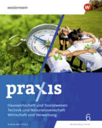 Praxis - Wahlpflichtfach - Ausgabe 2025 für Rheinland-Pfalz : Hauswirtschaft und Sozialwesen - Technik und Naturwissenschaft - Wirtschaft und Verwaltung Schulbuch 6 (Praxis - Wahlpflichtfach) （2025. 224 S.）