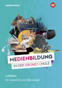Medienbildung in der Grundschule : Leitfaden für Unterricht und Elternarbeit. 3. bis 4. Schuljahr (Medienwelten Grundschule 3) （2020. 64 S. 210.00 mm）