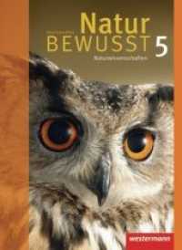 Natur bewusst, Ausgabe 2008 für Rheinland-Pfalz. 5. Schuljahr, Schülerband （2010. 216 S. m. zahlr. meist farb. Abb. 267.00 mm）