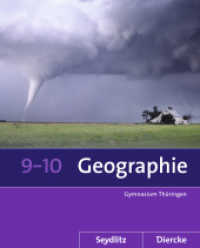 Seydlitz / Diercke Geographie - Ausgabe 2012 für die Sekundarstufe I in Thüringen : Schulbuch 9 / 10 (Diercke / Seydlitz Geographie 22) （2015. 208 S. m. zahlr. farb. Abb. u. Ktn. 266.00 mm）