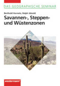 Savannen-, Steppen- und Wüstenzonen (Das Geographische Seminar) （2003. XVI, 312 S. m. 56 Abb. u. 33 Farbfotos. 21 cm）