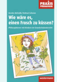 Wie wäre es, einen Frosch zu küssen? : Philosophieren mit Kindern im Grundschulunterricht (Praxis Pädagogik 4) （Nachdr. 2013. 300 S. 236.00 mm）