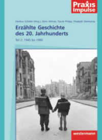 Erzählte Geschichte des 20. Jahrhunderts Tl.2 : 1946 bis 1999 (Praxis Impulse) （2011. 172 S.）