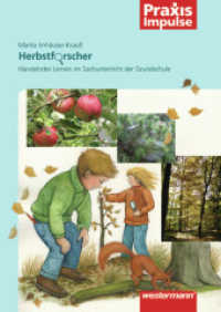 Herbstforscher : Handelndes Lernen im Sachunterricht der Grundschule (Praxis Impulse 4) （2008. 128 S. m. zahlr. z. Tl. farb. Abb. 297.00 mm）