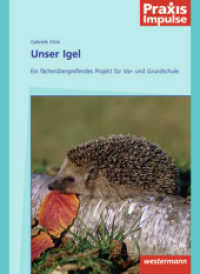 Unser Igel : Ein fächerübergreifendes Projekt für Vor- und Grundschule (Praxis Impulse) （2010. 96 S. 30 cm）