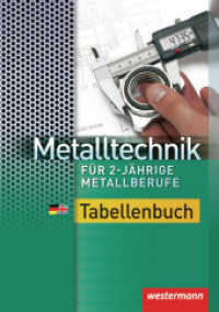 Metalltechnik für 2-jährige Metallberufe : Register Deutsch/Englisch (Metalltechnik für 2-jährige Metallberufe Tabellenbuch 1) （1. Auflage. 2012. 256 S. vierfarbig. 240.00 mm）