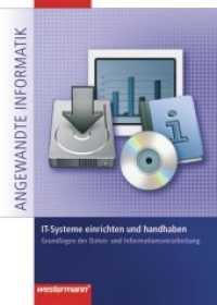 IT-Systeme einrichten und handhaben : Grundlagen der Daten- und Informationsverarbeitung (Angewandte Informatik) （1. Auflage. 2007. 111 S. m. zahlr. meist farb. Abb. 26 cm）