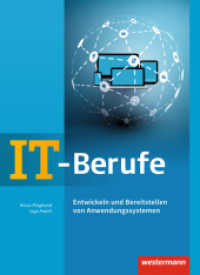IT-Berufe : Entwickeln und Bereitstellen von Anwendungssystemen Schulbuch (IT-Berufe 52) （4. Aufl. 2018. 400 S. 266.00 mm）