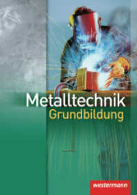 Metalltechnik Grundbildung, Neuausgabe : Schulbuch (Metalltechnik Grundbildung 1) （3. Aufl. 2008. 337 S. vierfarbig. 242.00 mm）