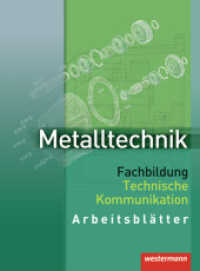 Metalltechnik Fachbildung : Technische Kommunikation Arbeitsblätter (Metalltechnik Fachbildung Technische Kommunikation 2) （1. Aufl. 2010. 140 S. Mit zahlr. Abb. u. Ausklapptaf. 298.00 mm）