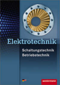 Elektrotechnik : Schaltungstechnik, Betriebstechnik Schulbuch (Elektrotechnik Schaltungstechnik Betriebstechnik 1) （3. Aufl. 2011. 303 S. vierfarbig. 297.00 mm）
