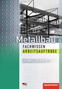 Metallbau Fachwissen : Lernfelder 9 - 13  Arbeitsaufträge (Metallbau Fachwissen 10) （1. Aufl. 2013. 100 S. m. zahlr. Abb. u. Aufklapptaf. 298.00 mm）