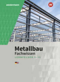 Metallbau Fachwissen, Arbeitsaufträge Lernfelder 5-13 : Lernfelder 5 -13 Schulbuch. Deutsch-englisches Inhaltsverzeichnis (Metallbau Fachwissen 2) （3. Aufl. 2020. 480 S. 266.00 mm）