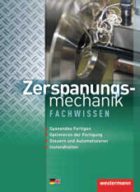 Zerspanungsmechanik : Fachwissen Schulbuch. Mit deutsch-englischem Sachwortverzeichnis. Schülerbuch (Zerspanungsmechanik Fachwissen 1) （1. Auflage. 2011. 448 S. vierfarbig. 266.00 mm）