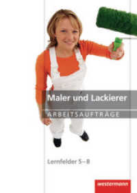 Maler und Lackierer, Lernfelder 5-8, Arbeitsaufträge (Maler und Lackierer 30) （1. Auflage. 2008. 112 S. m. zahlr. meist farb. Abb. 297.00 mm）