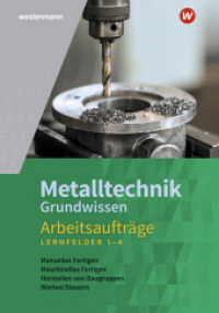 Metalltechnik Grundwissen : Lernfelder 1-4 Arbeitsaufträge (Metalltechnik Grundwissen 22) （4. Aufl. 2023. 102 S. 297.00 mm）