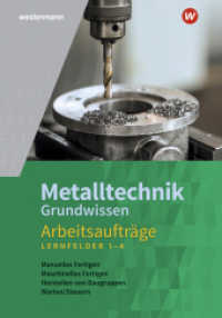 Metalltechnik Grundwissen : Lernfelder 1-4 Arbeitsaufträge (Metalltechnik Grundwissen 22) （4. Aufl. 2023. 102 S. 299.00 mm）