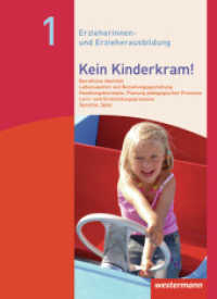 Kein Kinderkram! Bd.1 : Band 1: Berufliche Identität, Lebenswelten und Beziehungsgestaltung, Handlungskonzepte, Lern- und Entwicklungsprozesse Schulbuch (Kein Kinderkram! 1) （3. Aufl. 2013. 448 S. 266.00 mm）