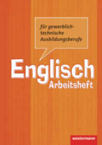 Englisch für gewerblich-technische Ausbildungsberufe : Arbeitsheft (Englisch für gewerblich-technische Ausbildungsberufe 3) （2. Aufl. 2012. 88 S. m. farb. Abb. 297.00 mm）