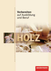 Holz : Holz Schulbuch (Vorbereiten auf Ausbildung und Beruf 35) （1. Auflage. 2010. 112 S. vierfarbig. 265.00 mm）
