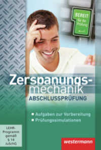 Zerspanungsmechanik Abschlussprüfung, CD-ROM : Aufgaben zur Vorbereitung. Prüfungssimulationen. Bereit für die Prüfung (Zerspanungsmechanik Abschlussprüfung 1) （1. Aufl. 2012. 191.00 mm）