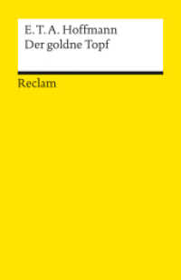 Der goldne Topf. Ein Märchen aus der neuen Zeit. Textausgabe mit Anhang/Worterklärungen, Literaturhinweisen und Nachwort : Hoffmann, E. T. A. - 101. Nachw. v. Hartmut Steinecke (Reclams Universal-Bibliothek 101) （Neuaufl. 2004. 128 S. 148 mm）