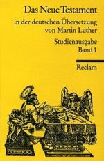 Das Neue Testament in der deutschen Übersetzung von Martin Luther, Studienausg., in 2 Bdn. (Reclam Universal-Bibliothek Nr.3741/42) （1989. 736, 380 S. m. Holzschn. 15 cm）