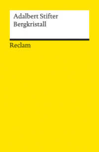 ア－ダルベルト・シュティフタ－『水晶』（原書）<br>Bergkristall. Erzählung : Stifter, Adalbert - Deutsch-Lektüre, Deutsche Klassiker der Literatur - 3912. Anm. u. Nachw. v. Helmut Bachmaier (Reclams Universal-Bibliothek 3912) （Durchges. Ausg. 2001. 77 S. 148 mm）