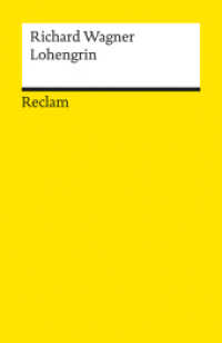 Lohengrin : Romantische Oper in 3 Aufzügen. Textbuch mit Varianten der Partitur (Reclams Universal-Bibliothek 5637) （Nachdr. 2001. 117 S. 14.8 cm）