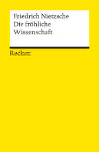 ニーチェ『悦ばしき知識』（原書）<br>Die fröhliche Wissenschaft : Nietzsche, Friedrich - Logik und Ethik (Reclams Universal-Bibliothek 7115) （2000. 326 S. 148 mm）