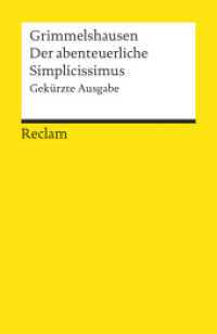 Der abenteuerliche Simplicissimus. Gekürzte Ausgabe : Grimmelshausen, Hans Jacob Christoph von - Deutsch-Lektüre, Deutsche Klassiker der Literatur - 7452 (Reclams Universal-Bibliothek 7452) （1986. 166 S. 148 mm）