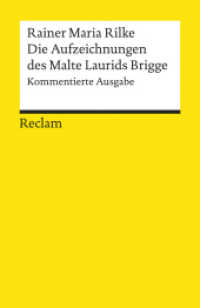 Die Aufzeichnungen des Malte Laurids Brigge, Kommentierte Ausgabe (Reclams Universal-Bibliothek 9626) （1997. 359 S. 148 mm）