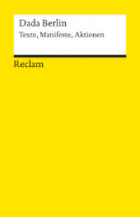 Dada Berlin : Texte, Manifeste, Aktionen (Reclams Universal-Bibliothek 9857) （1986. 184 S. 148 mm）