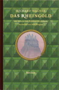 ワーグナー「ラインの黄金」リブレット<br>Das Rheingold, Libretto : Nachwort: Wagner, Nike （2012. 136 S. 27 Ill. 290 mm）