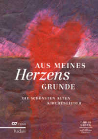 Aus meines Herzens Grunde, m. Audio-CD : Die schönsten alten Kirchenlieder. Mit CD zum Mitsingen （2012. 124 S. 45 farb. Abb. 295 mm）